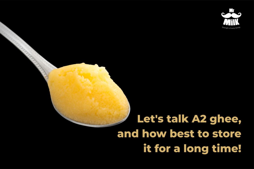 Let's talk A2 ghee, and how best to store it for a long time! Mr.Milk