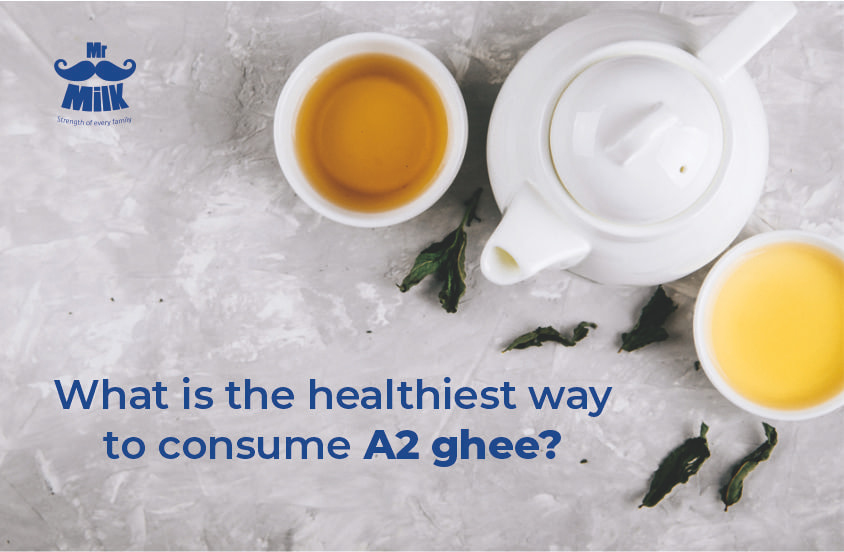 What is the healthiest way to consume A2 ghee?