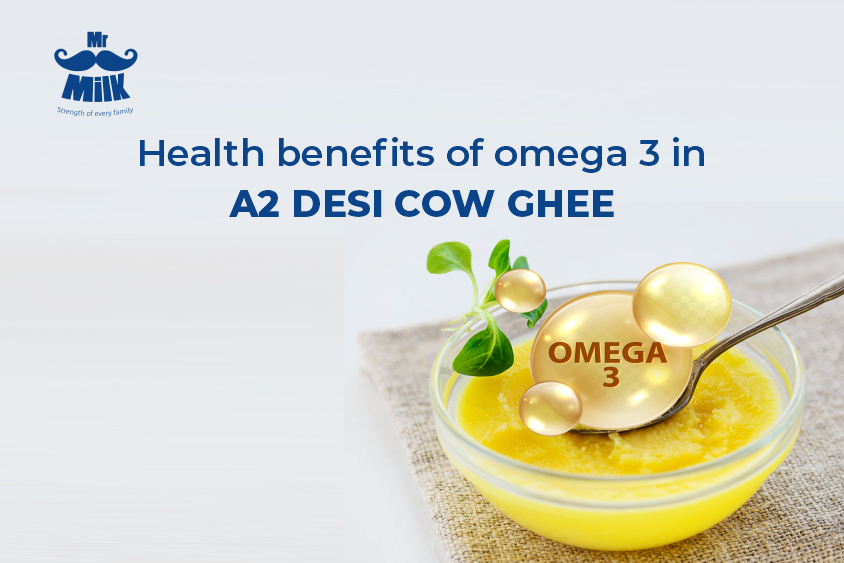 Health benefits of omega 3 in A2 Desi Cow Ghee