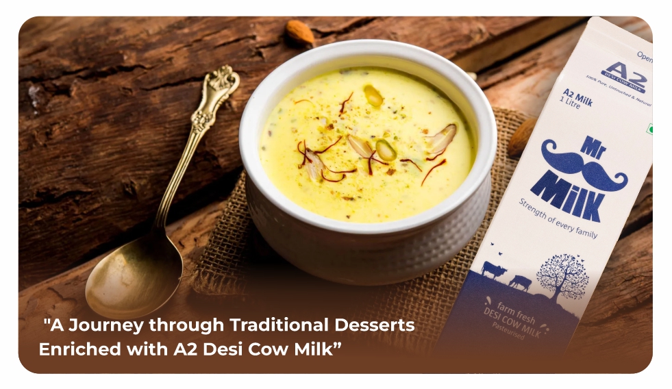 A Journey through Traditional Desserts Enriched with A2 Desi Cow Milk