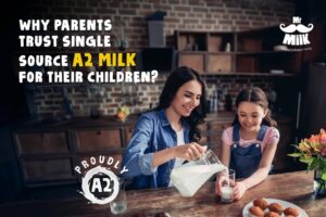 Why Parents Trust Single-Source A2 Milk for Their Children