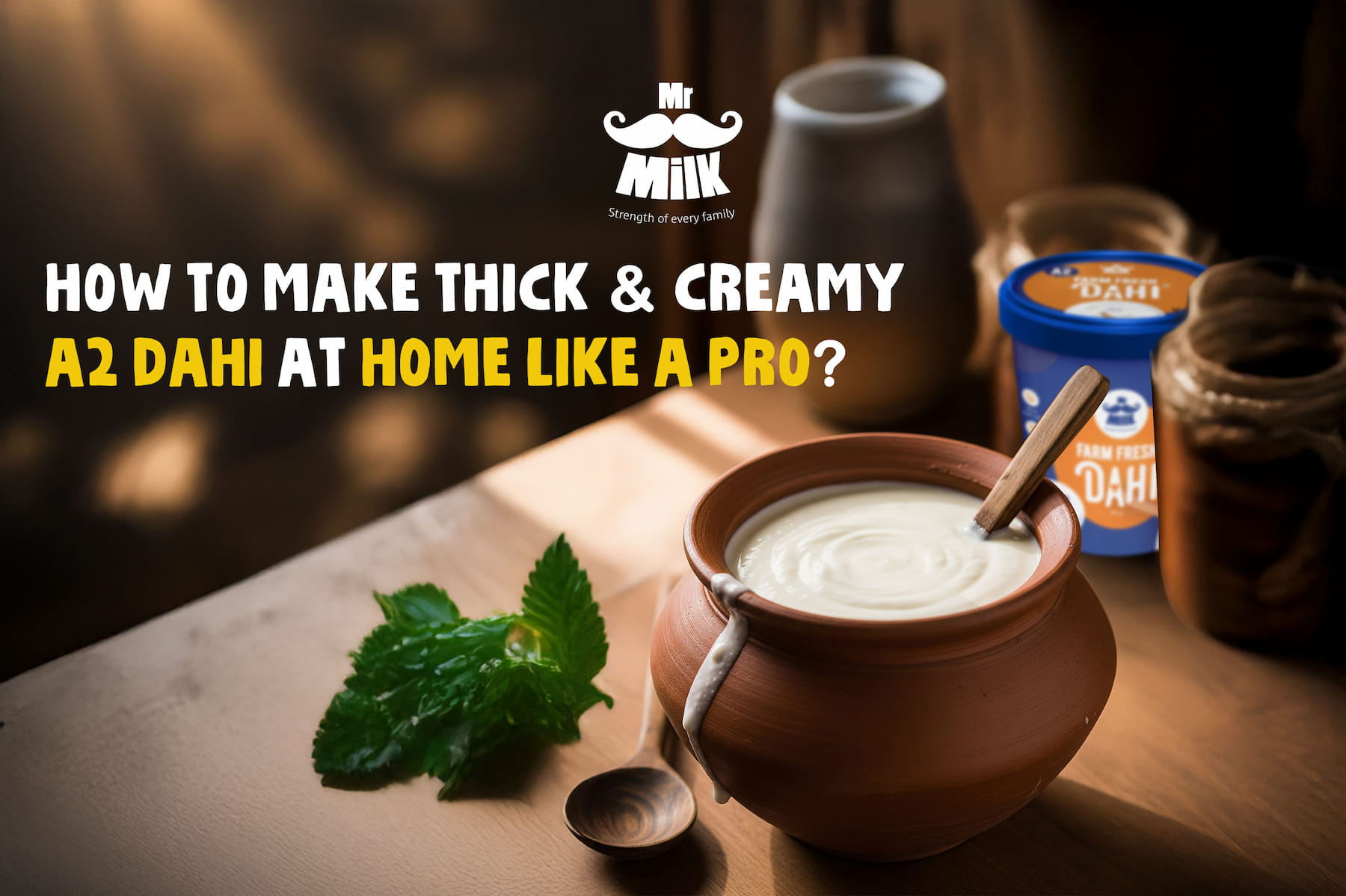 How to Make Thick & Creamy A2 Dahi at Home Like a Pro?