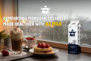 Comforting Monsoon Desserts Made Healthier with A2 Milk
