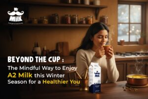 The Mindful Way to Enjoy A2 Milk this Winter Season for a Healthier You