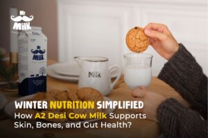 How A2 Desi Cow Milk Supports Skin, Bones, and Gut Health