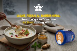 Smart Ways to Consume A2 Dahi During Winter