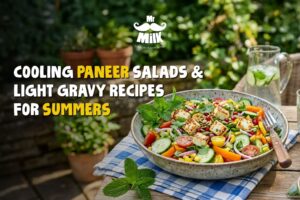 Cooling Paneer Salads & Light Gravy Recipes for Summers