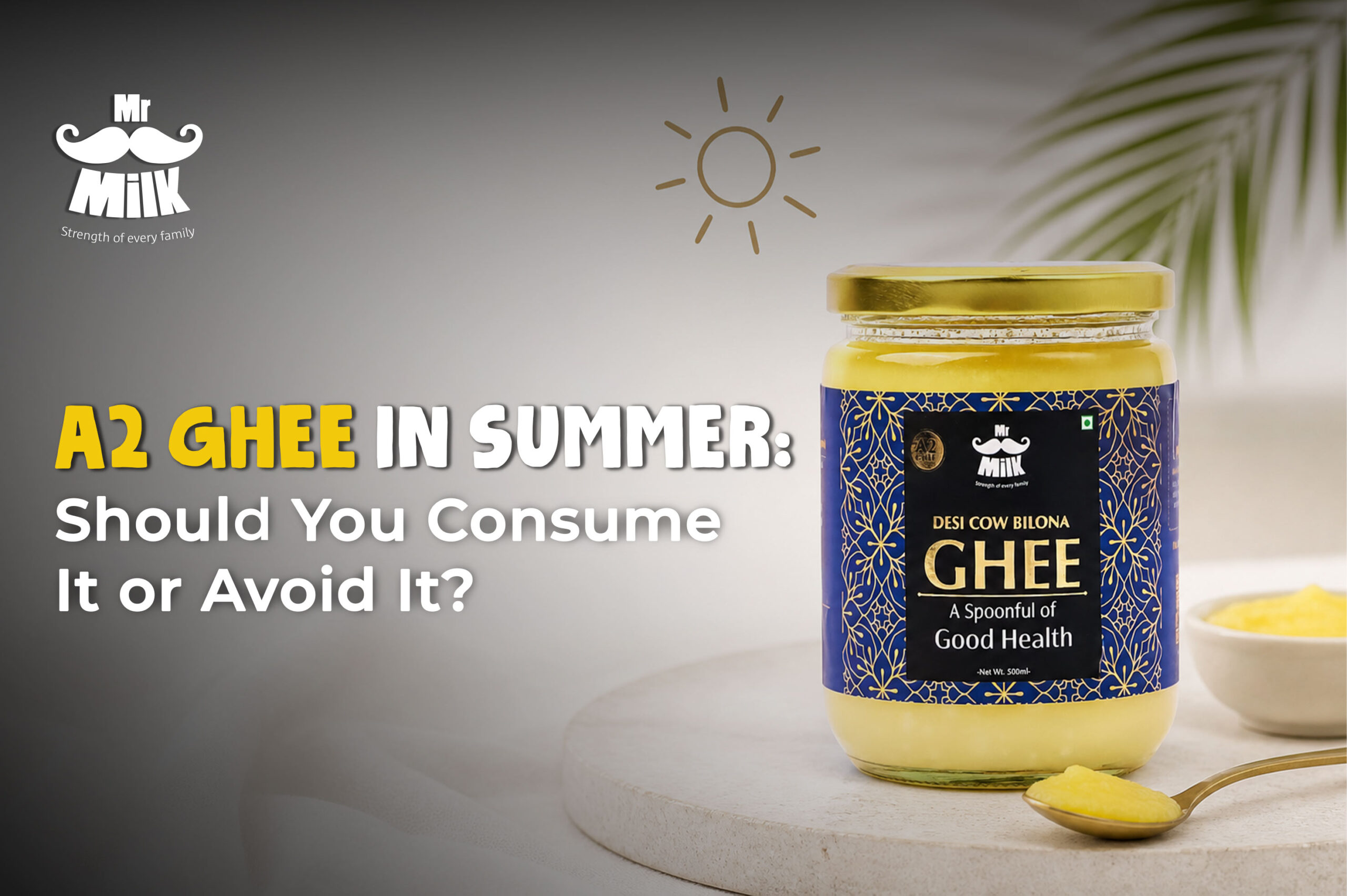 A2 Ghee in Summer: Should You Consume It or Avoid It?