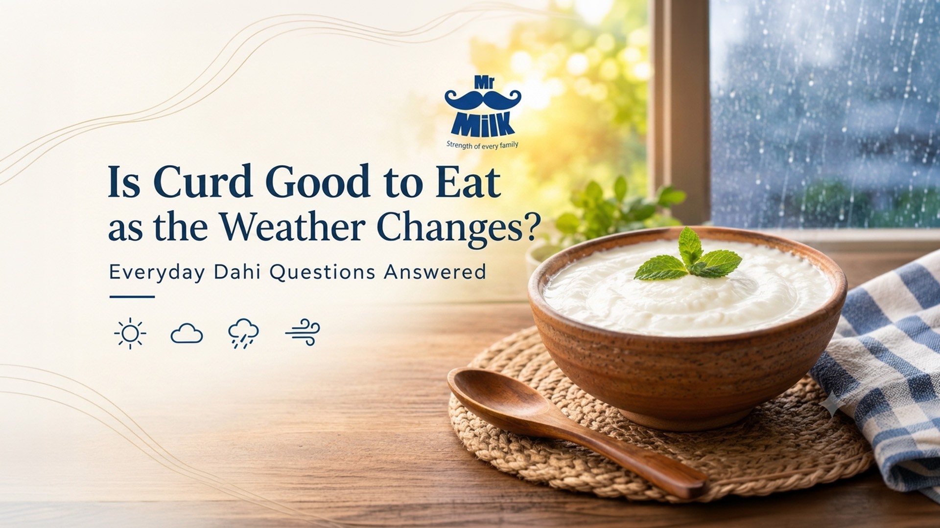 Is Curd Good to Eat as the Weather Changes? Everyday Dahi Questions Answered