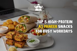 Top 5 A2 Paneer Snacks