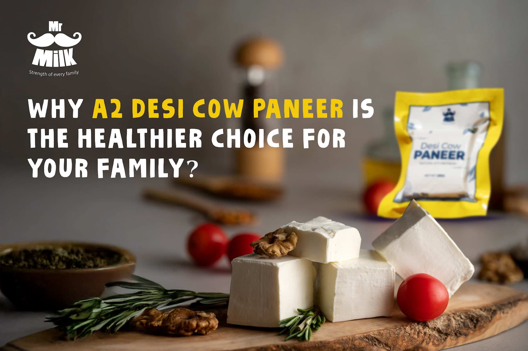Why A2 Desi Cow Paneer Is the Healthier Choice for Your Family?