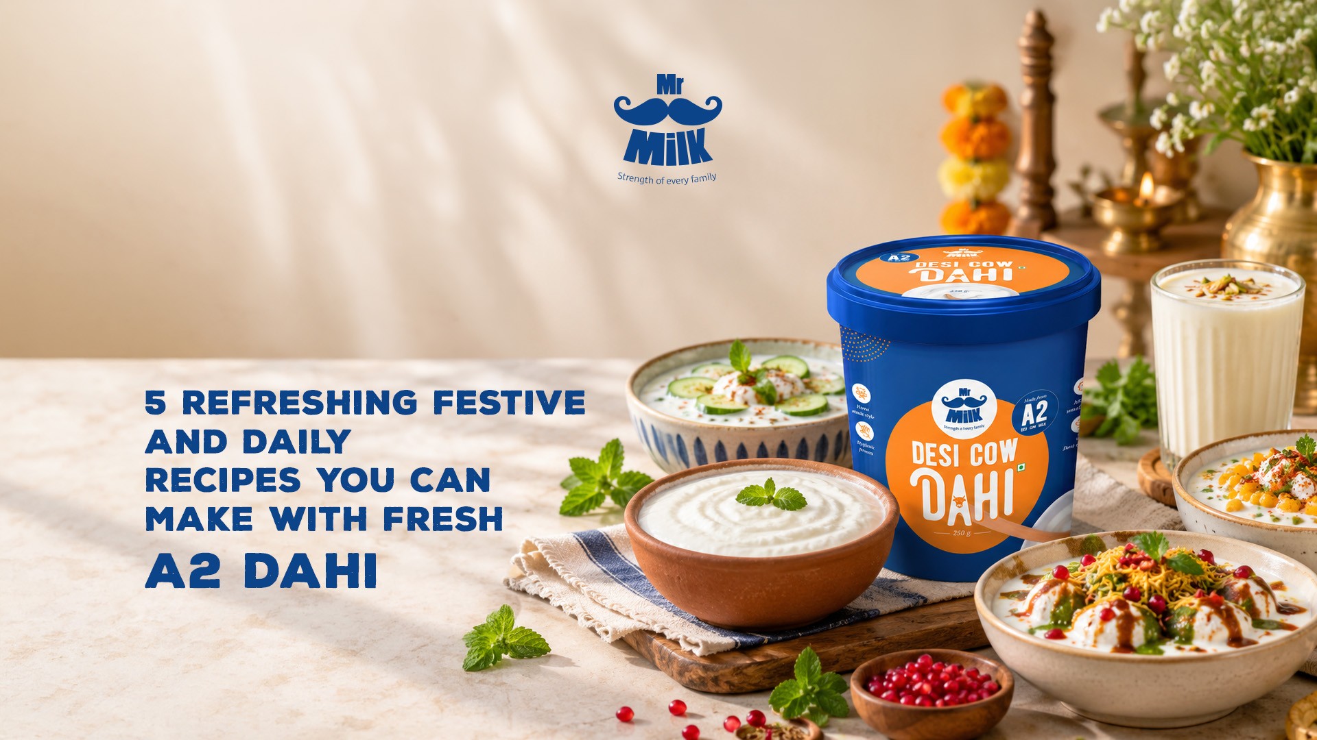 5 Refreshing Festive & Daily Recipes You Can Make with Fresh A2 Dahi